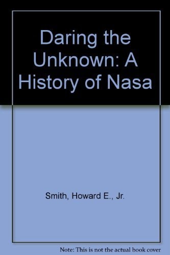 Daring the Unknown A History of NASA