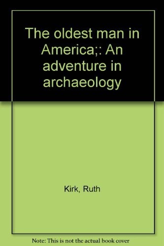 The oldest man in America;: An adventure in archaeology