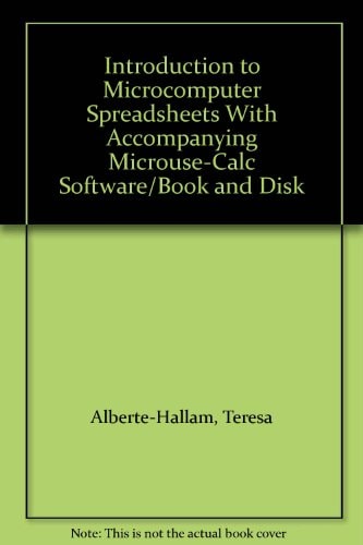 Introduction to Microcomputer Spreadsheets With Accompanying Microuse-Calc Software/Book and Disk