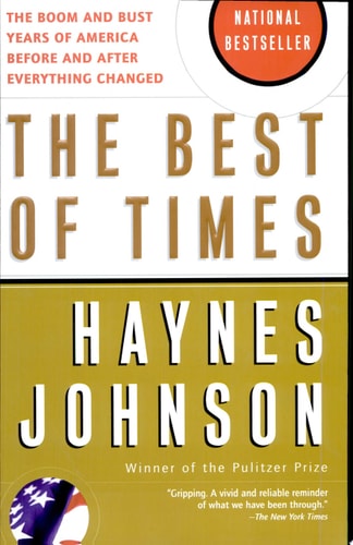 The Best of Times The Boom and Bust Years of America Before and After Everything Changed