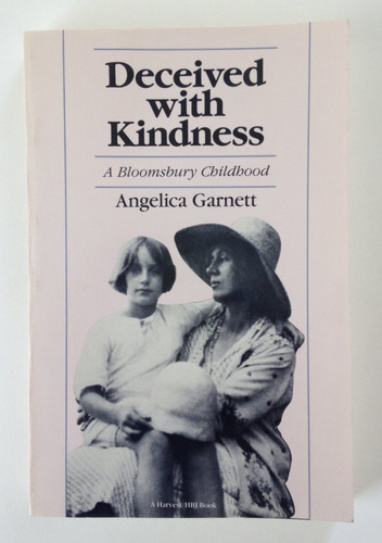 Deceived with Kindness A Bloomsbury Childhood