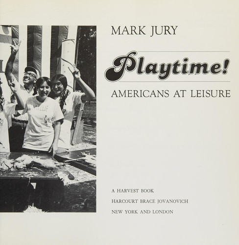 Playtime!: Americans at leisure (A Harvest book)