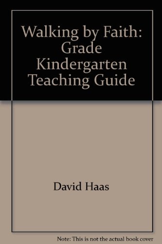 Walking by Faith Grade Kindergarten Teaching Guide