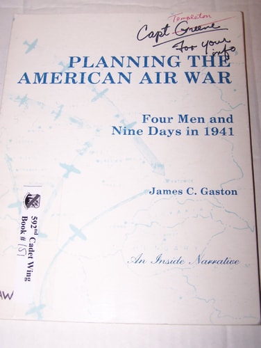 Planning the American Air War: 4 Men and 9 Days in 1941: An Inside Narrative