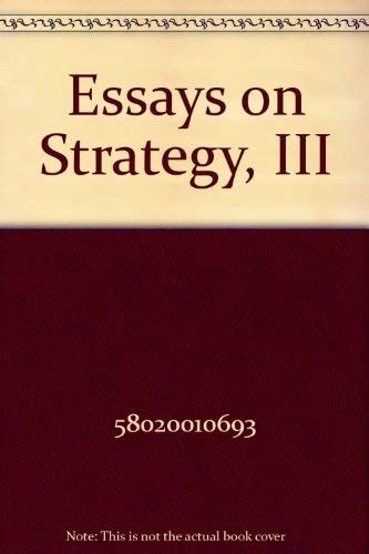 Essays on Strategy, Vol. 3: Selections from the 1985 Joint Chiefs of Staff Essay Competition