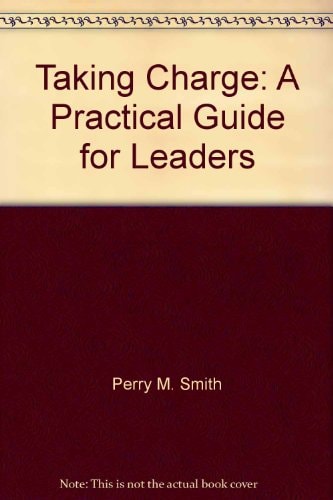 Taking Charge: A Practical Guide for Leaders