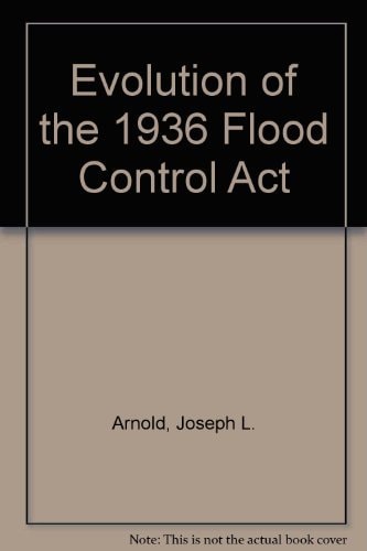 Evolution of the 1936 Flood Control Act