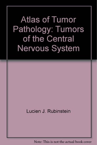 Atlas of Tumor Pathology: Tumors of the Central Nervous System