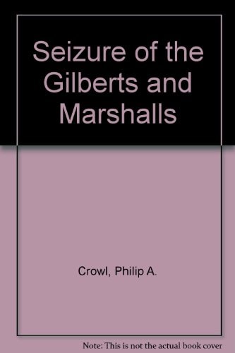 War in the Pacific: Seizure of the Gilberts and Marshalls