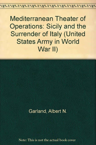 Mediterranean Theater of Operations: Sicily and the Surrender of Italy