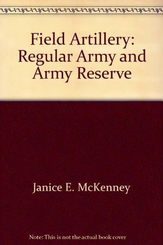 Field Artillery: Regular Army and Army Reserve