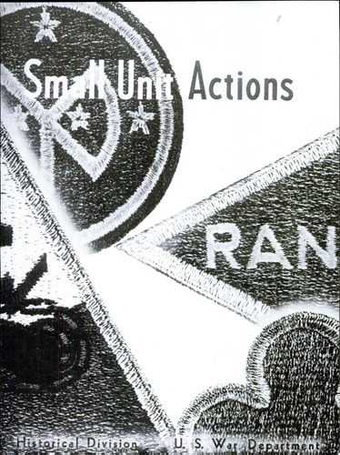 Small Unit Actions: France, 2nd Ranger Battalion at Pointe du Hoe; Saipan, 27th Division on Tanapag Plain; Italy, 351st Infantry at Santa Maria Infante; France, 4th Armored at Singling