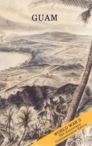 Guam: Operations of the 77th Division, July 21-Aug. 10, 1944