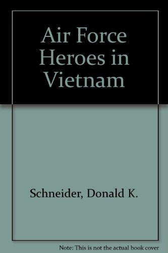 Air Force Heroes in Vietnam