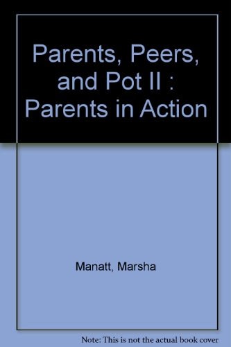 Parents, Peers, and Pot II: Parents in Action