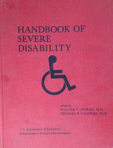 Handbook of Severe Disability: A Text for Rehabilitation Counselors, Other Vocational Practitioners, and Allied Health Professionals