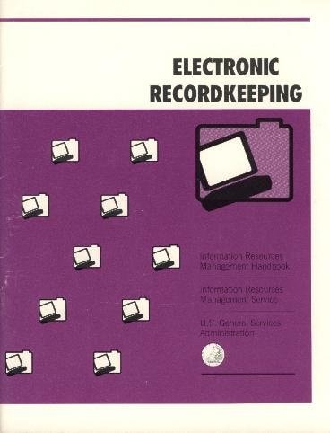 Electronic Recordkeeping: Information Resources Management Handbook