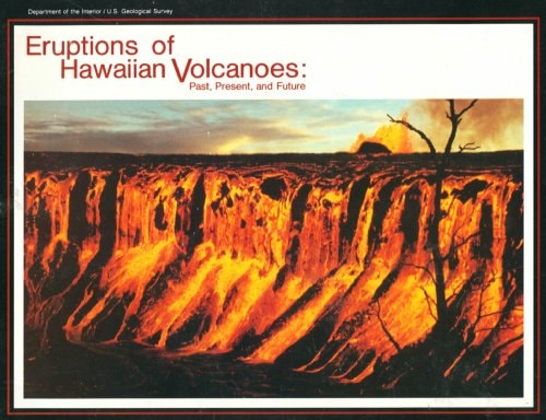 Eruption of Hawaiian Volcanoes: Past, Present, and Future