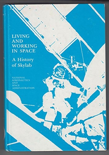 Living and Working in Space: A History of Skylab