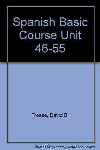 Spanish Basic Course: Unit 46-55