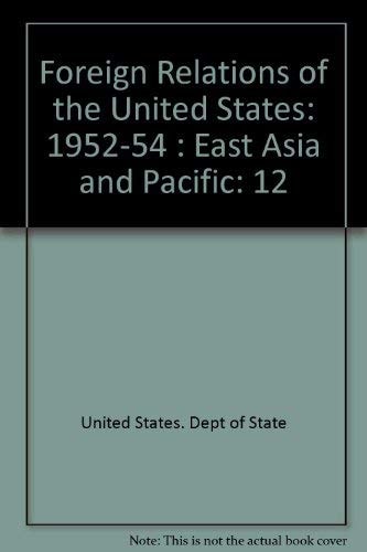 Foreign Relations of the United States: 1952-1954, East Asia and Pacific