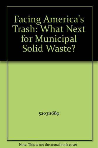 Facing America's Trash: What Next for Municipal Solid Waste?