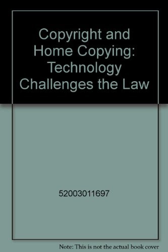 Copyright and Home Copying: Technology Challenges the Law