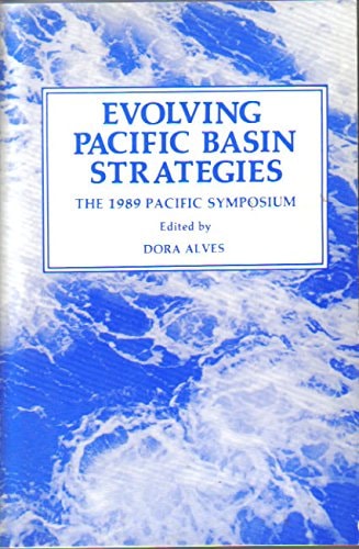 Evolving Pacific Basin Strategies The 1989 Pacific Symposium