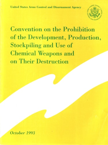 Convention on the Prohibition of the Development, Production, Stockpiling, and Use of Chemical Weapons and on Their Destruction