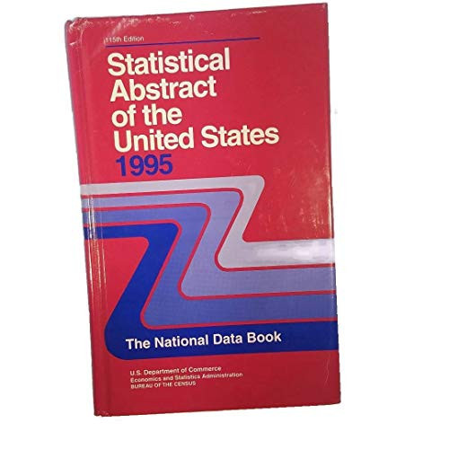 Statistical Abstract of the United States, 1995 The National Data Book