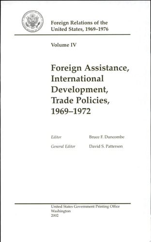Foreign Relations of the United States, 1969-1976, V. 4, Foreign Assistance, International Development, Trade Policies, 1969-1972