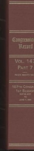 Congressional Record, V. 147, Pt. 7, May 22, 2001 to June 11 2001
