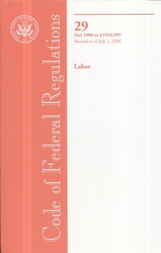 Code of Federal Regulations, Title 29, Labor, Pt. 1900 - Sec. 1910. 999, Revised as of July 1 2008