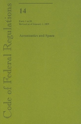 Aeronautics and Space Parts 1 to 59; Revised as of January 1, 2009