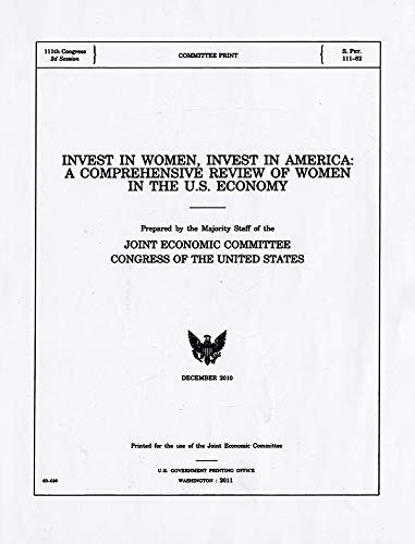 Invest in Women, Invest in America: A Comprehensive Review of Women in the U.S. Economy