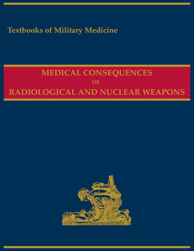 Medical Consequences of Radiological and Nuclear Weapons