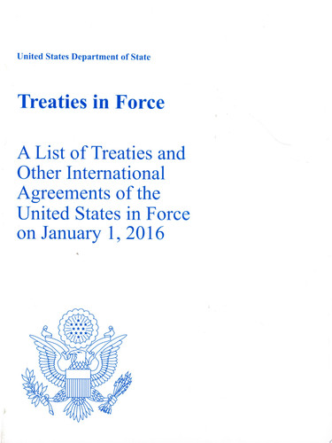 Treaties In Force: A List Of Treaties and Other International Agreements of the United States in Force on January 1, 2016