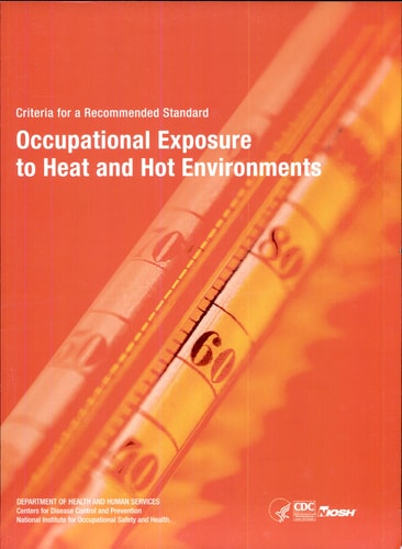 Niosh Criteria for a Recommended Standard: Occupational Exposure to Heat and Hot Environments