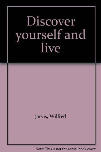 Discover Yourself and Live
