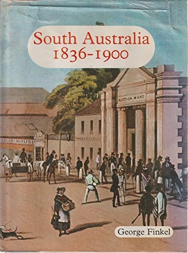 South Australia, 1836-1900: From Colony to Commonwealth