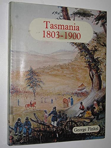 Tasmania, 1803-1900: From Colony to Commonwealth