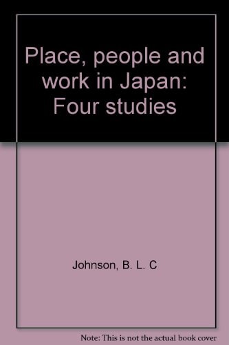 Place, People and Work in Japan: Four Studies