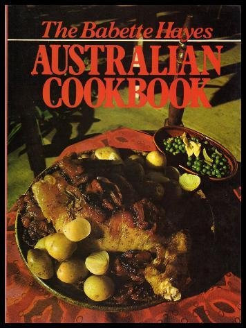 The Babette Hayes Australian Cookbook