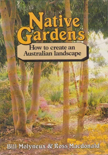Native Gardens: How to Create an Australian Landscape