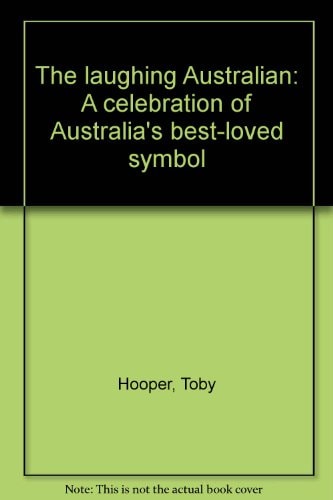 The Laughing Australian: A Celebration of Australia's Best-Loved Symbol