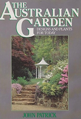 The Australian Garden: Designs and Plants for Today