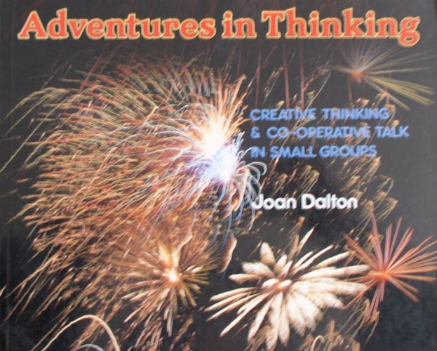 Adventures in Thinking: Creative Thinking and Co-Operative Talk in Small Groups