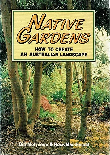 Native Gardens: How to Create an Australian Landscape