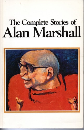 The Complete Stories of Alan Marshall
