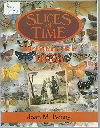 Australian Family Life in 1838: Slices of Time